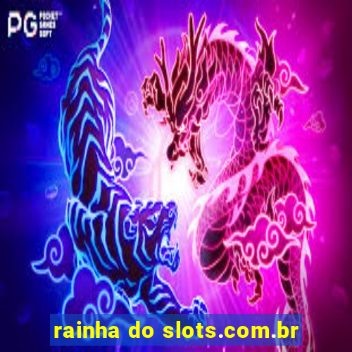 rainha do slots.com.br